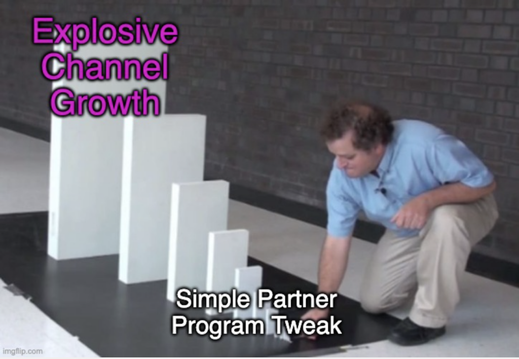 The Domino Effect meme – A small first domino labeled "Simple Partner Program Tweak" knocks down progressively larger dominos, with the last one labeled "Explosive Channel Growth."